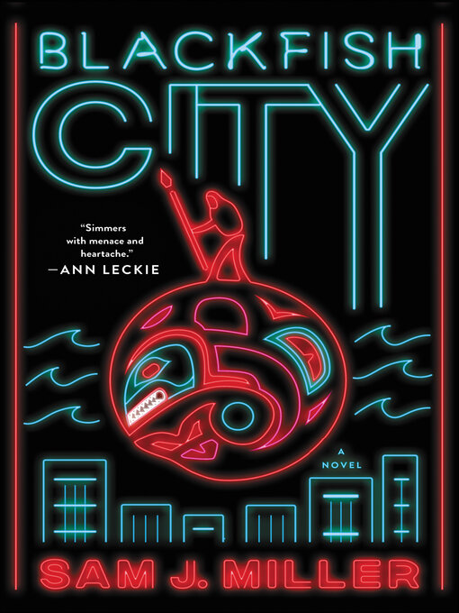 Title details for Blackfish City by Sam J. Miller - Available